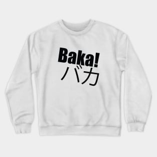 Bakaa !! Japan word Crewneck Sweatshirt